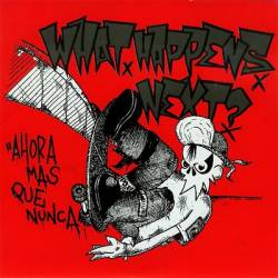 What Happens Next : Ahora Mas Que Nunca